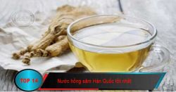 Tọp 14 nước hồng sâm Hàn Quốc tốt nhất, được yêu thích nhất hiện nay